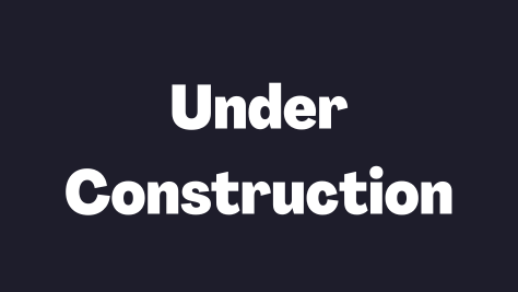 Under Construction